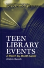 Teen Library Events : A Month-by-Month Guide - Book