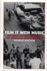 Film it with Music : An Encyclopedic Guide to the American Movie Musical - Book