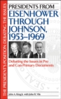 Presidents from Eisenhower through Johnson, 1953-1969 : Debating the Issues in Pro and Con Primary Documents - Book