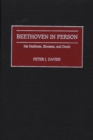 Beethoven in Person : His Deafness, Illnesses, and Death - Book
