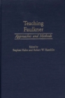 Teaching Faulkner : Approaches and Methods - Book