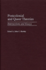 Postcolonial and Queer Theories : Intersections and Essays - Book