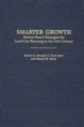 Smarter Growth : Market-Based Strategies for Land-Use Planning in the 21st Century - Book