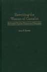Rewriting the Women of Camelot : Arthurian Popular Fiction and Feminism - Book