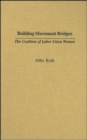 Building Movement Bridges : The Coalition of Labor Union Women - Book