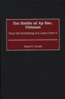 The Battle of Ap Bac, Vietnam : They Did Everything but Learn from It - Book
