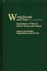 Worlds Enough and Time : Explorations of Time in Science Fiction and Fantasy - Book