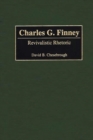 Charles G. Finney : Revivalistic Rhetoric - Book