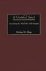 A Grateful Heart : The History of a World War I Field Hospital - Book