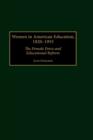 Women in American Education, 1820-1955 : The Female Force and Educational Reform - Book