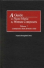 A Guide to Piano Music by Women Composers : Volume One, Composers Born Before 1900 - Book