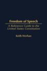 Freedom of Speech : A Reference Guide to the United States Constitution - Book