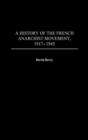 A History of the French Anarchist Movement, 1917-1945 - Book