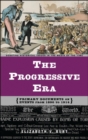 The Progressive Era : Primary Documents on Events from 1890 to 1914 - Book