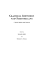 Classical Rhetorics and Rhetoricians : Critical Studies and Sources - Book