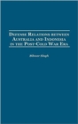 Defense Relations Between Australia and Indonesia in the Post-Cold War Era - Book