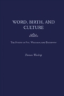 Word, Birth, and Culture : The Poetry of Poe, Whitman, and Dickinson - Book