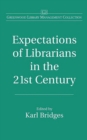 Expectations of Librarians in the 21st Century - Book