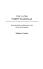 The Later Thirty Years War : From the Battle of Wittstock to the Treaty of Westphalia - Book