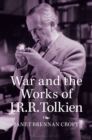 War and the Works of J.R.R. Tolkien - Book