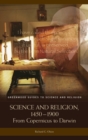 Science and Religion, 1450-1900 : From Copernicus to Darwin - Book