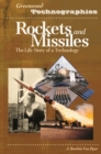 Rockets and Missiles : The Life Story of a Technology - Book
