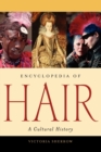 Encyclopedia of Hair : A Cultural History - Book