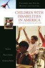 Children with Disabilities in America : A Historical Handbook and Guide - Book