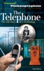 The Telephone : The Life Story of a Technology - Book
