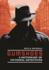 Gumshoes : A Dictionary of Fictional Detectives - Book