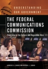 The Federal Communications Commission : Front Line in the Culture and Regulation Wars - Book