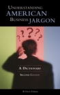 Understanding American Business Jargon : A Dictionary, 2nd Edition - Book