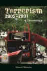 Terrorism, 2005-2007 : A Chronology - Book