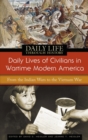 Daily Lives of Civilians in Wartime Modern America : From the Indian Wars to the Vietnam War - Book