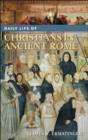 Daily Life of Christians in Ancient Rome - Book