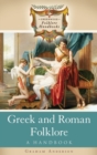 Greek and Roman Folklore : A Handbook - Book