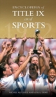 Encyclopedia of Title IX and Sports - Book
