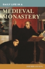 Daily Life in a Medieval Monastery - Book
