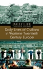 Daily Lives of Civilians in Wartime Twentieth-Century Europe - Book