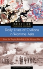 Daily Lives of Civilians in Wartime Asia : From the Taiping Rebellion to the Vietnam War - Book