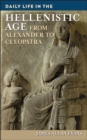 Daily Life in the Hellenistic Age : From Alexander to Cleopatra - Book