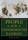 People of the Underground Railroad : A Biographical Dictionary - Book