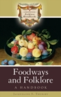 Foodways and Folklore : A Handbook - Book