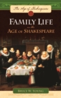 Family Life in the Age of Shakespeare - Book