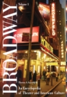 Broadway : An Encyclopedia of Theater and American Culture [2 volumes] - eBook