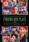 Finding Our Place : 100 Memorable Adoptees, Fostered Persons, and Orphanage Alumni - Book