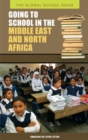 Going to School in the Middle East and North Africa - Book
