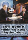 Encyclopedia of Politics, the Media, and Popular Culture - Book