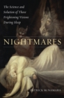 Nightmares : The Science and Solution of Those Frightening Visions during Sleep - Book