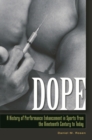 Dope : A History of Performance Enhancement in Sports from the Nineteenth Century to Today - Book